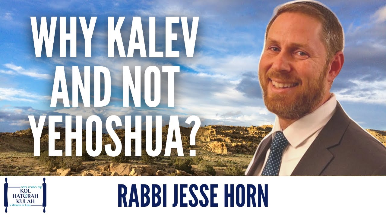 Why Kavel and Not Yehoshua? - Rabbi Jesse Horn