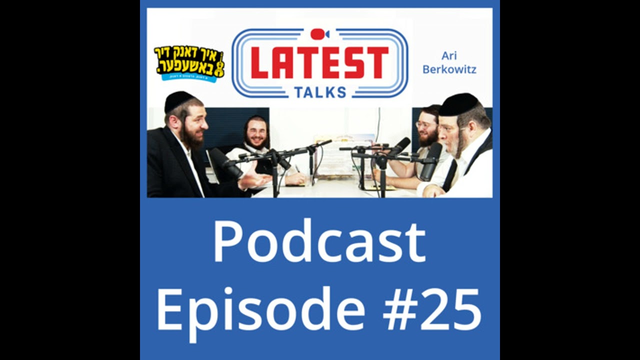 Latest Talks Podcast - Ep #25 | Guest: Ari Berkowitz
