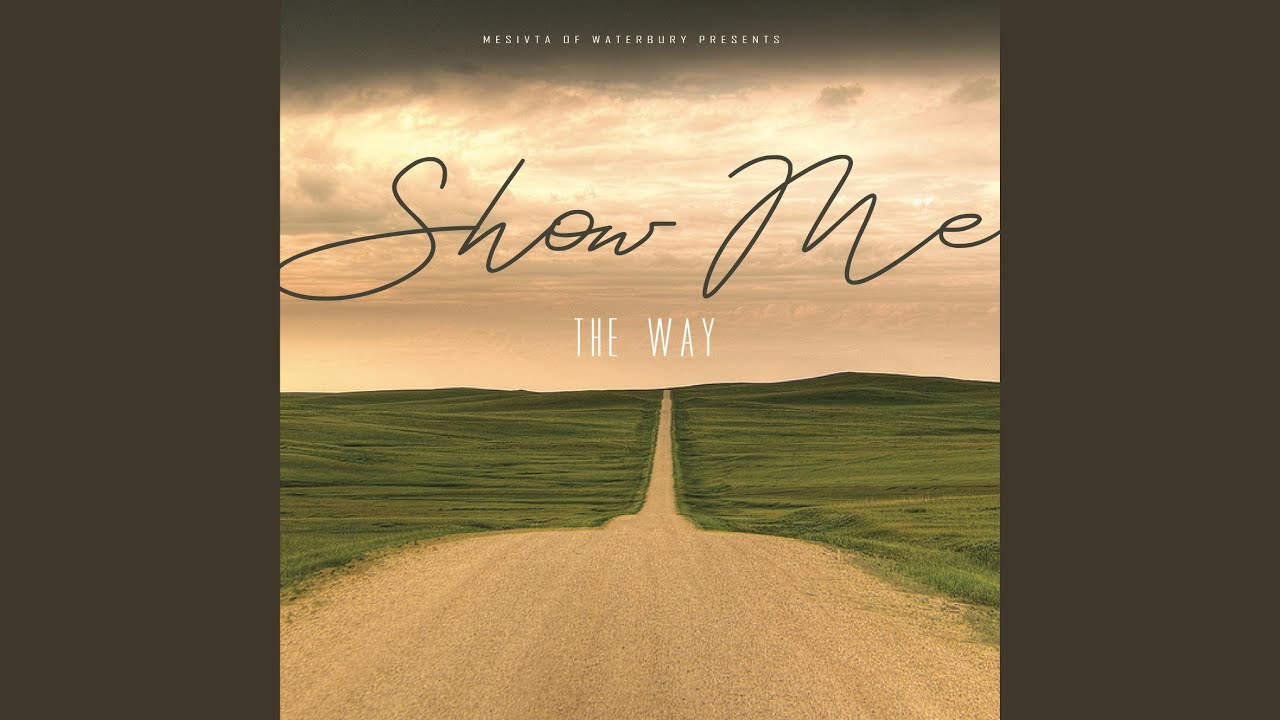 Show Me the Way