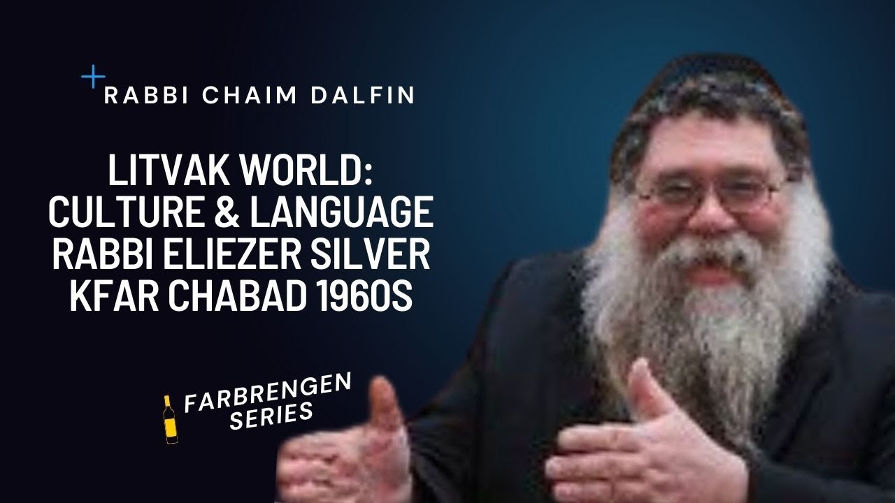 Litvak Culture & Language: Rabbi Eliezer Silver in Kfar Chabad 1960s - Rabbi Chaim Dalfin