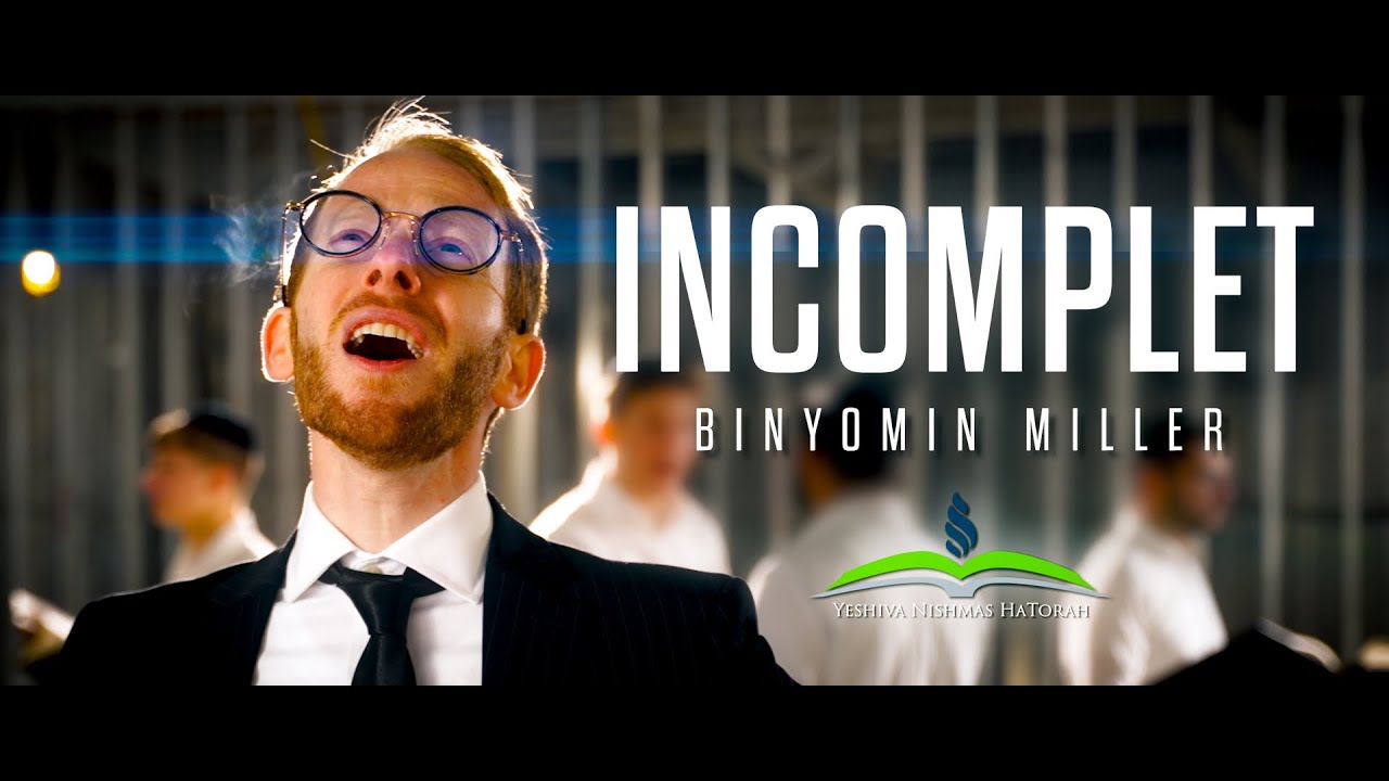 INCOMPLET ft. Binyomin Miller | בן מילר - לא שלם