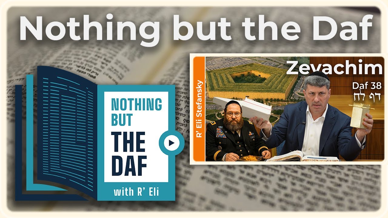CHAZARAH - Zevachim Daf 38 | "Nothing but the Daf" with R' Eli Stefansky