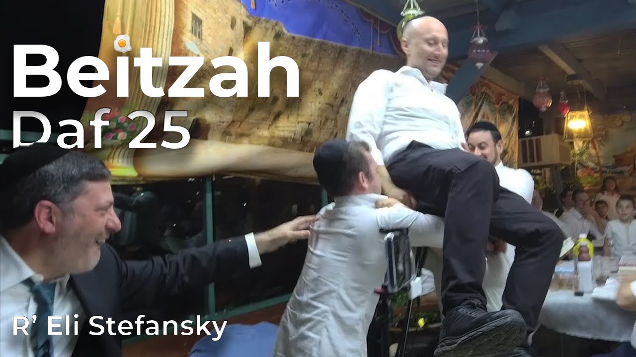 Daf Yomi Beitzah Daf 25 by R’ Eli Stefansky