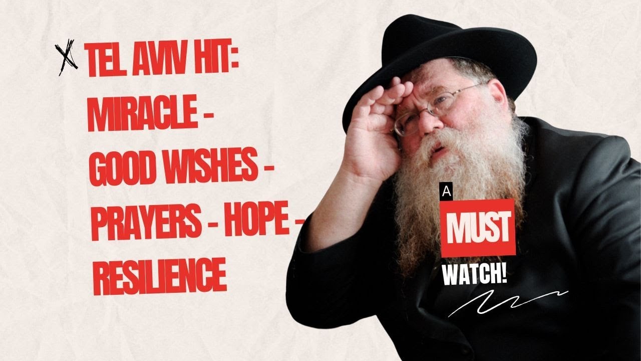 Tel Aviv Miracle after  direct hit, Say words of praise, blessing & good wishes - Rabbi Chaim Dalfin