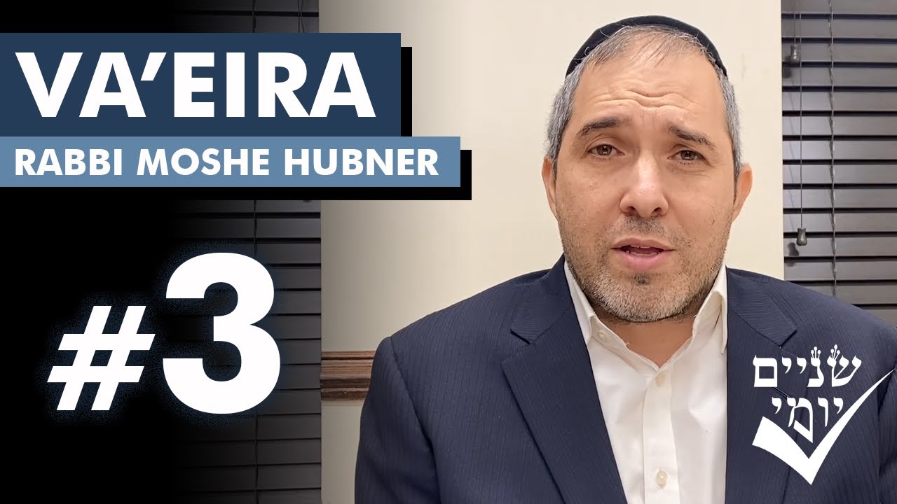 Shnayim Yomi - Va'eira - Shlishi - #3
