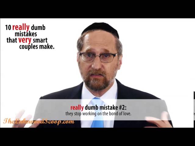 10 Dumb Mistakes very Smart Couples Make Part 2 Rabbi Shafier
