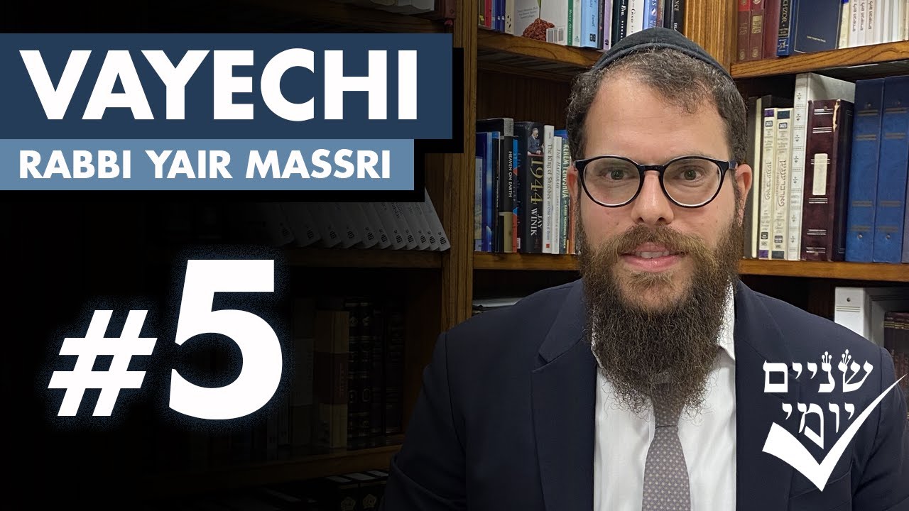 Shnayim Yomi - Vayechi - Chamishi - #5