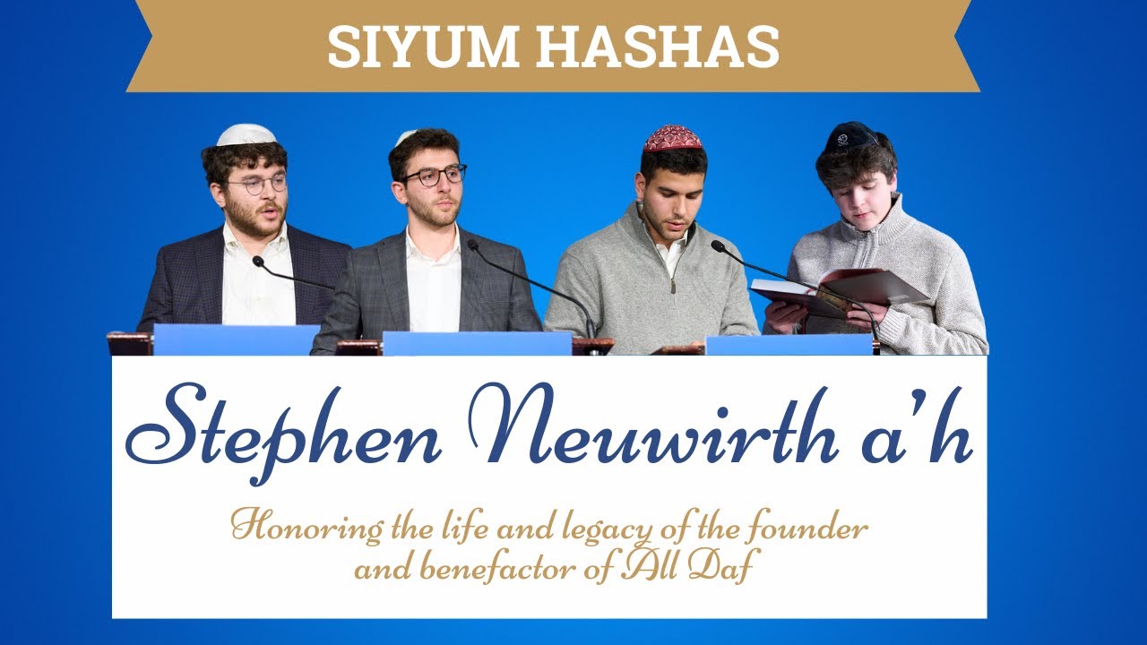 Siyum Hashas: Celebrating The Life and Legacy of Stephen Neuwirth A'H