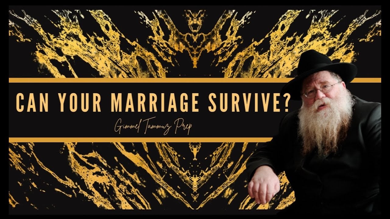Gimmel Tammuz prep: Sholom Bayis, Divorce, Spousal Relationships