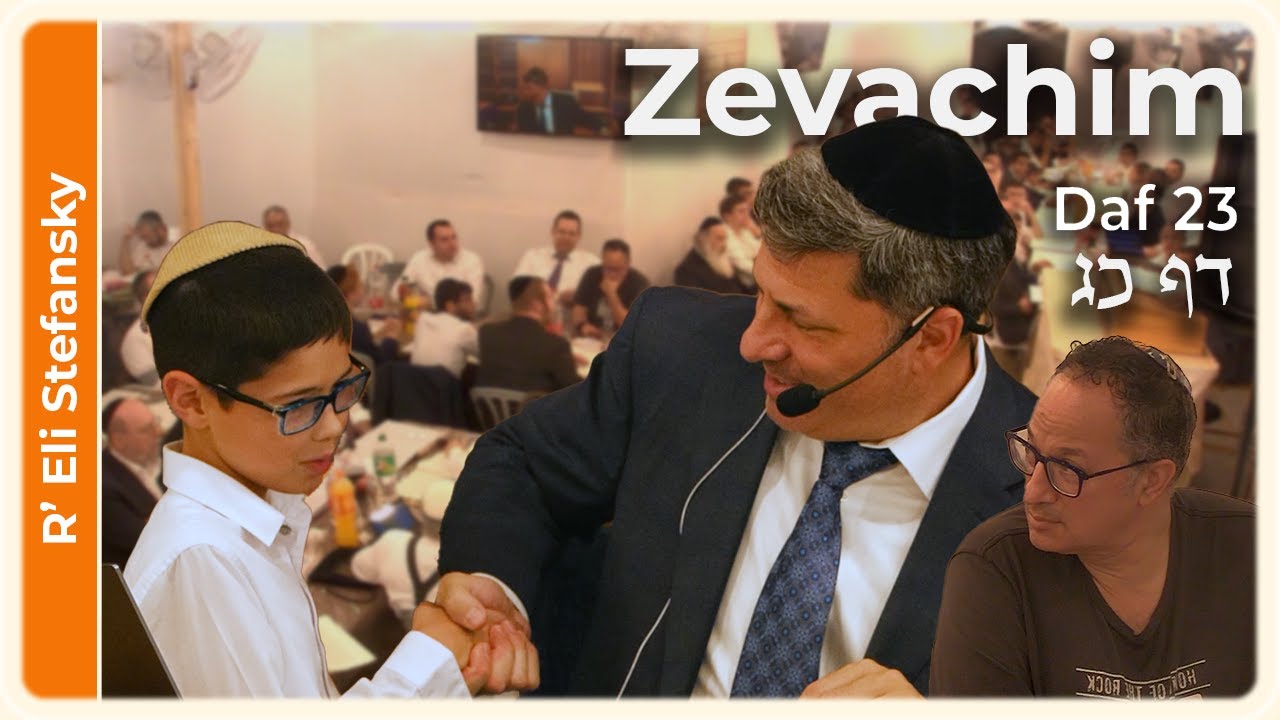 Daf Yomi Zevachim Daf 23 by R' Eli Stefansky
