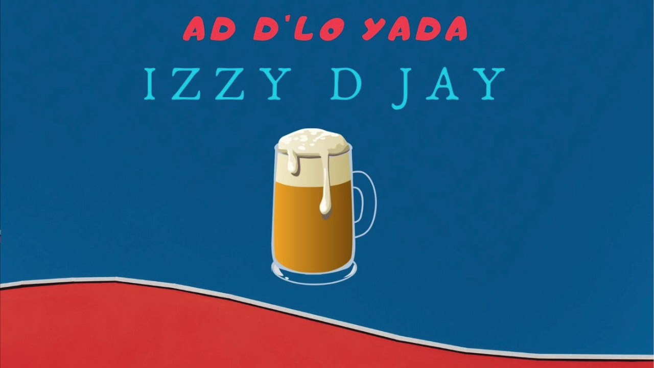 iZZy D JaY - Ad D'lo Yada | עד דלא ידע