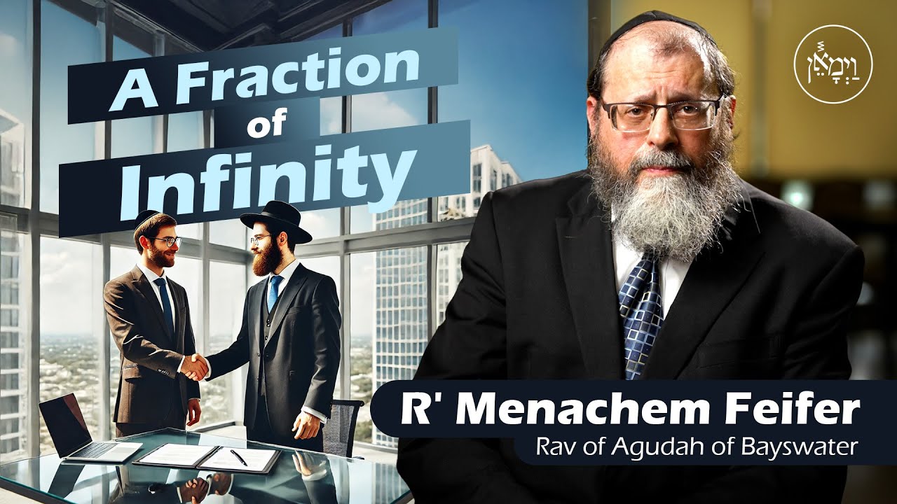 A Fraction of Infinity | Rabbi Menachem Feifer