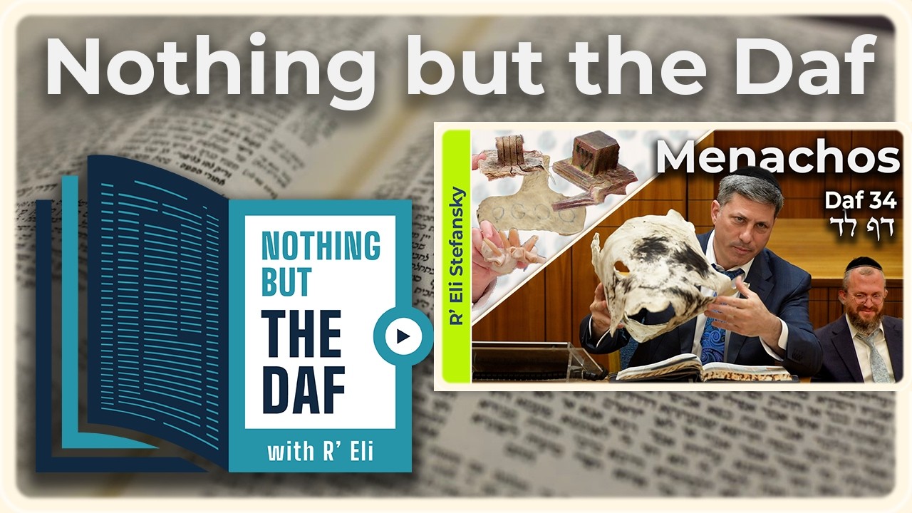 CHAZARAH - Menachos Daf 34 | "Nothing but the Daf" with R' Eli Stefansky