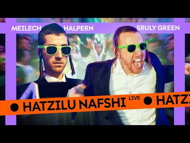 Hatzilu Nafshi Live Meilech Halpern x Sruli Green & The Menagen Choir