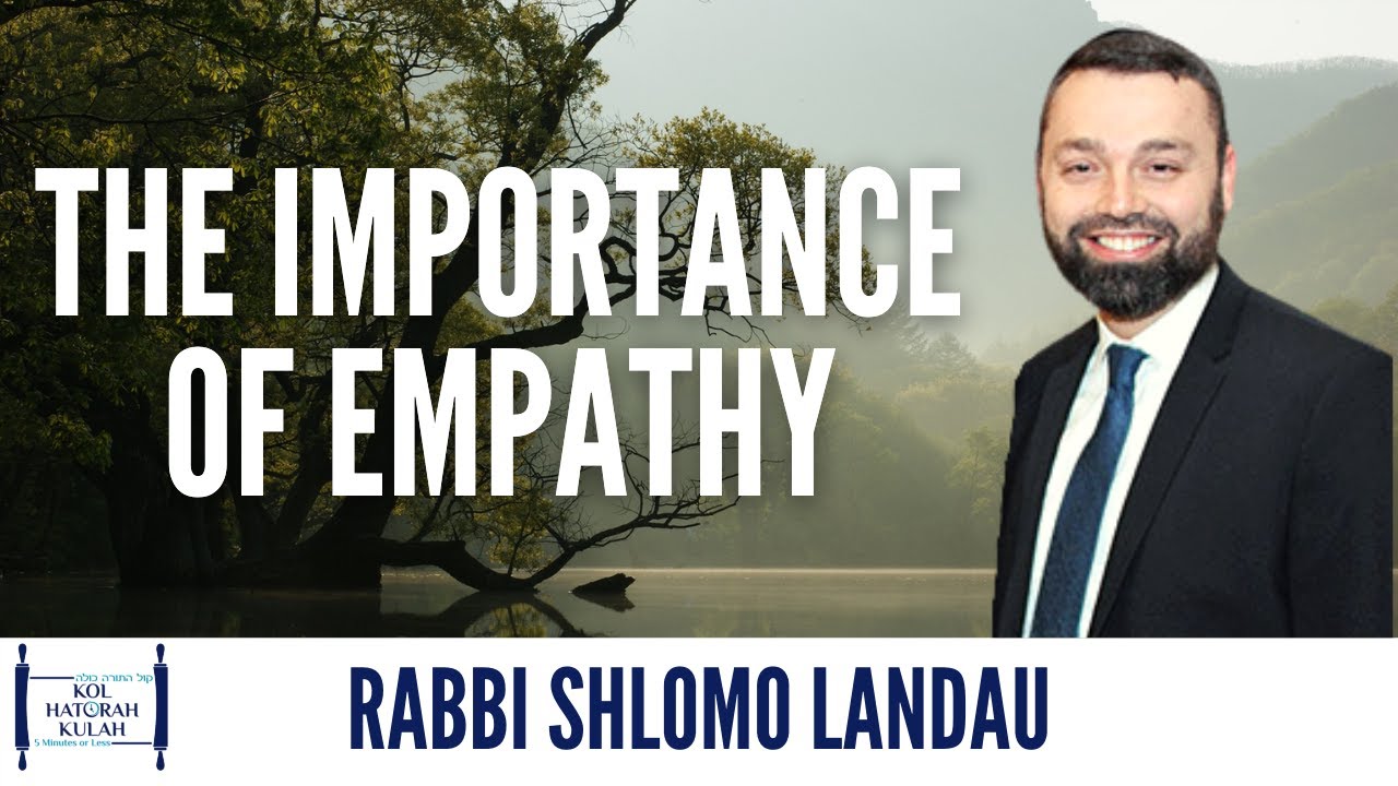 The Importance of Empathy - Rabbi Shlomo Landau