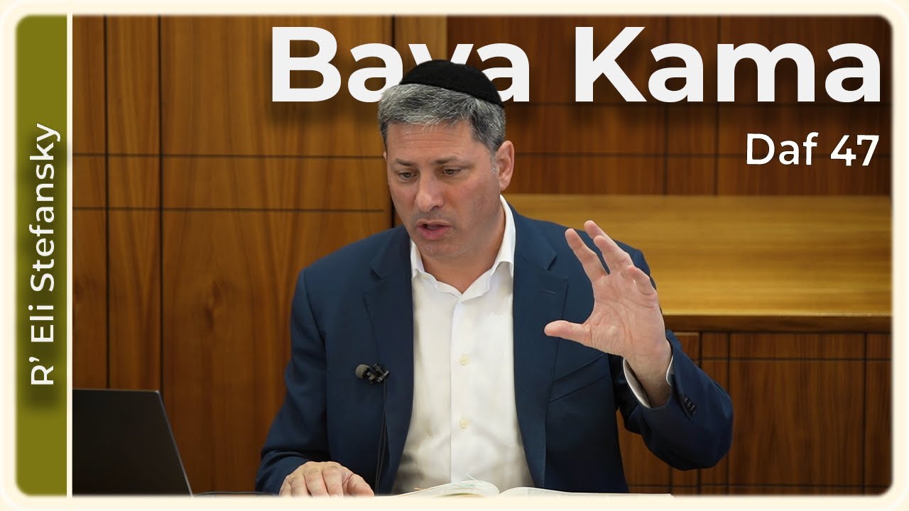 Daf Yomi Bava Kama Daf 47 by R’ Eli Stefansky
