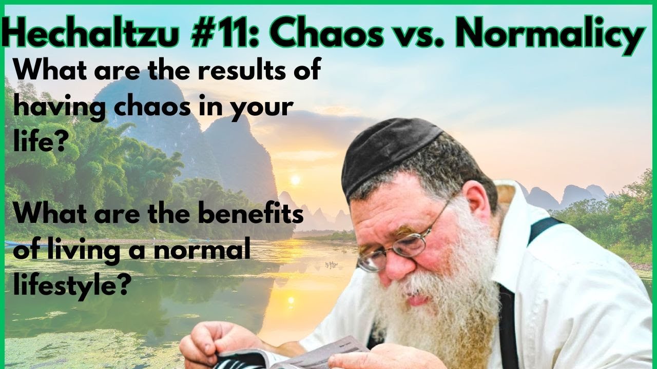 Hechaltzu chptr 8- Chaos vs. Normalcy, Yearning vs. Being, Ego causes hatred- Rabbi Chaim Dalfin