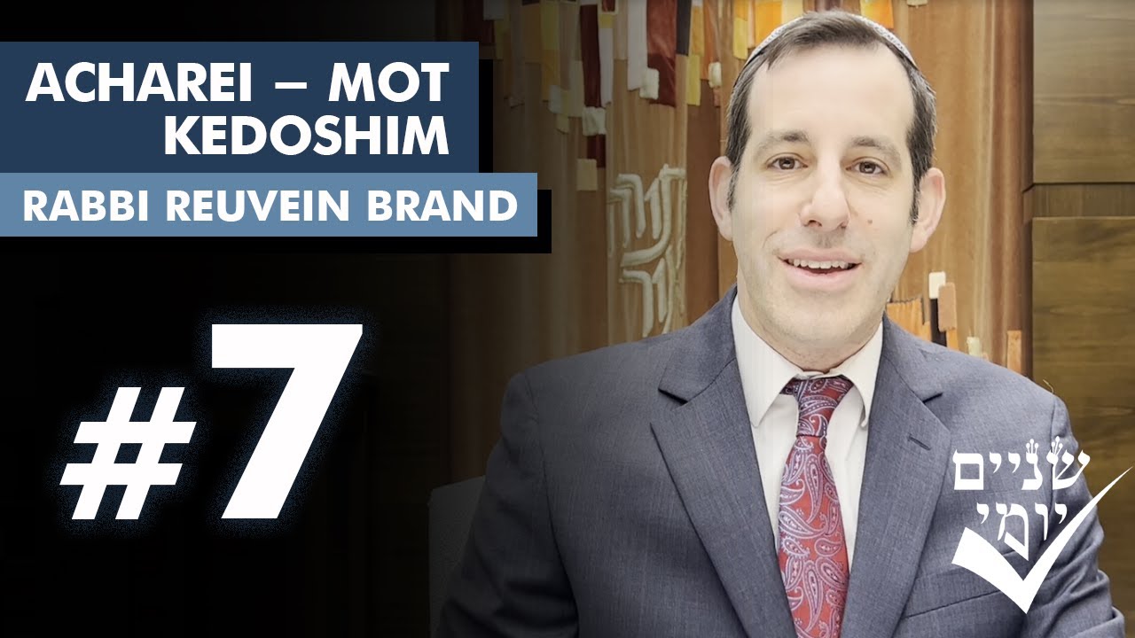 Shnayim Yomi - Acharei Mot-Kedoshim - Sh'vi'i - #7