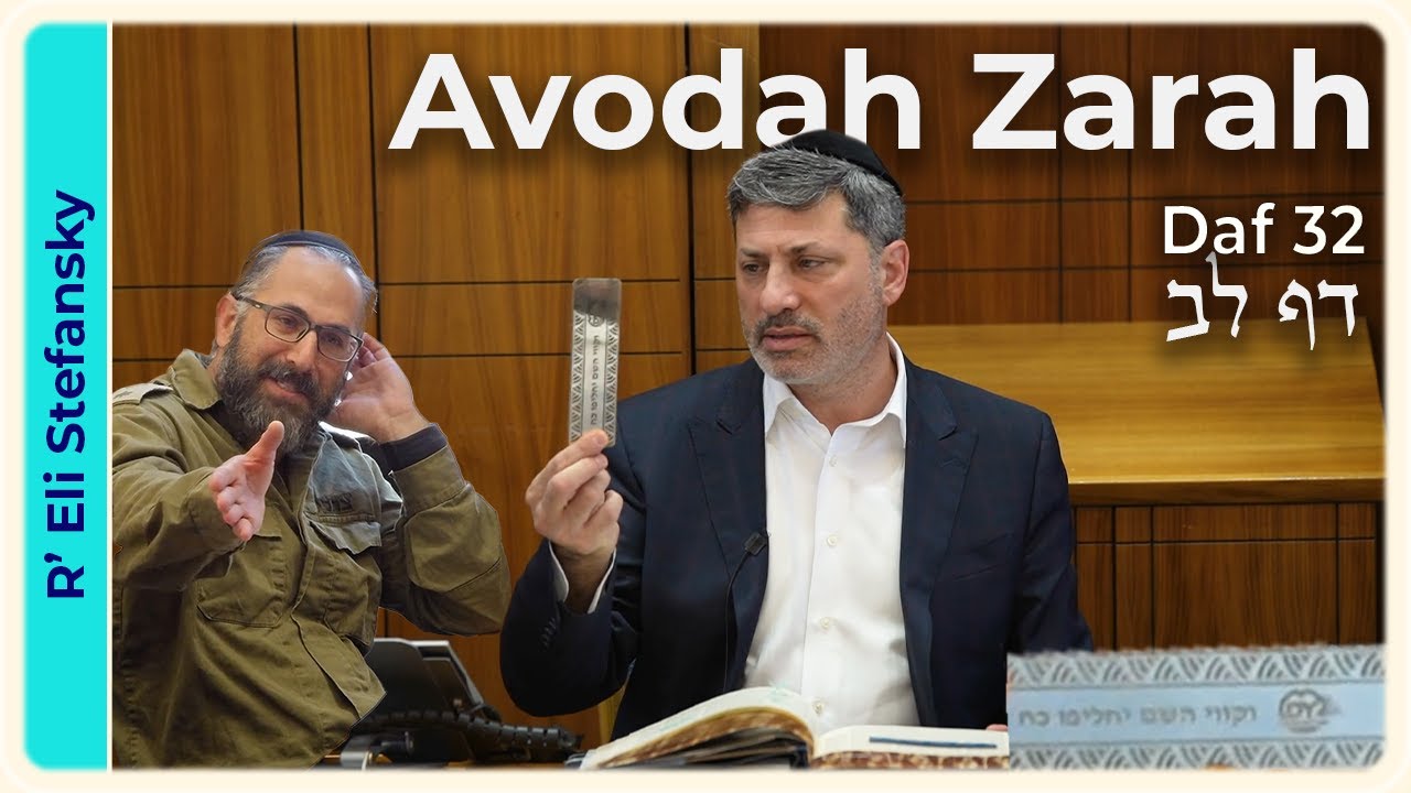 Daf Yomi Avodah Zarah Daf 32 by R' Eli Stefansky