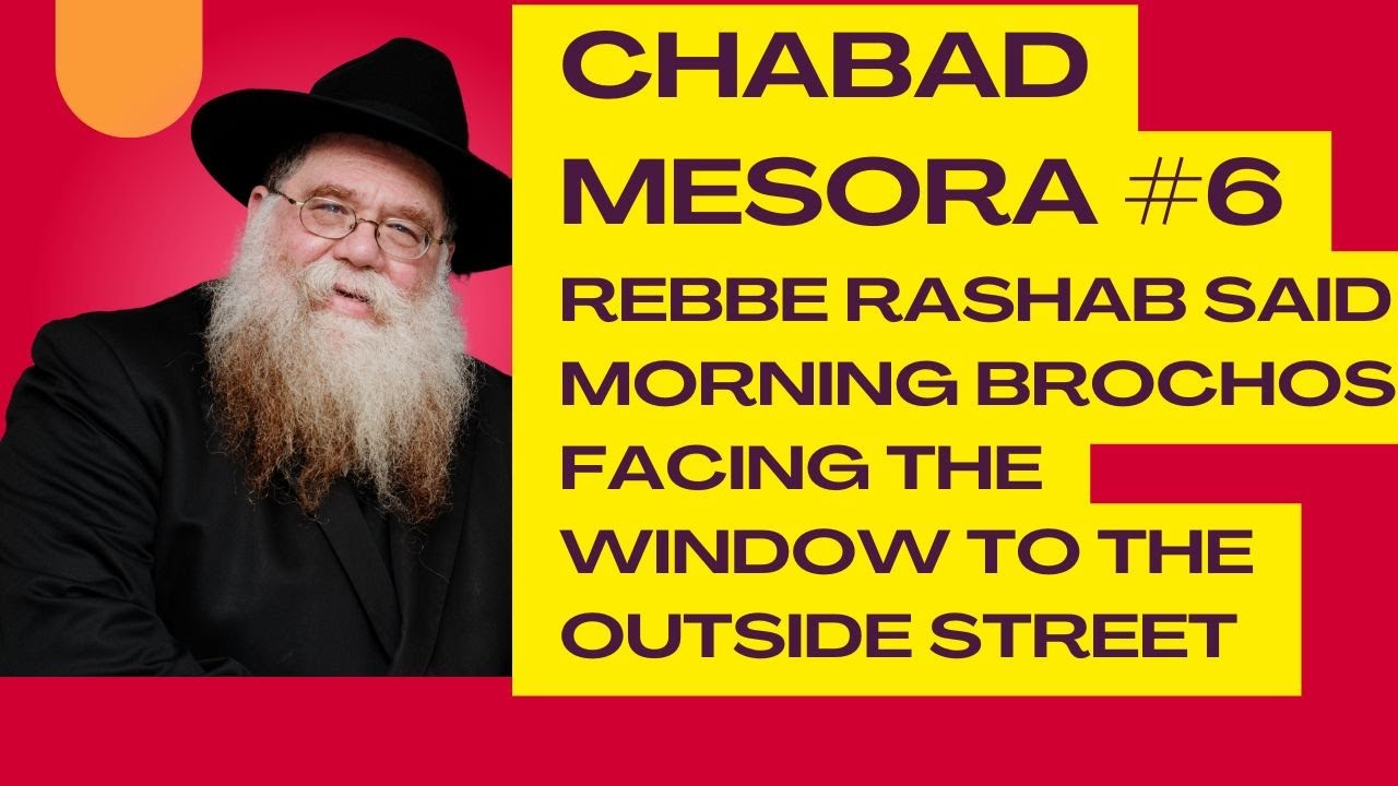 Chabad Mesora #6- Rashab facing window while saying the morning blessings- RC Dalfin