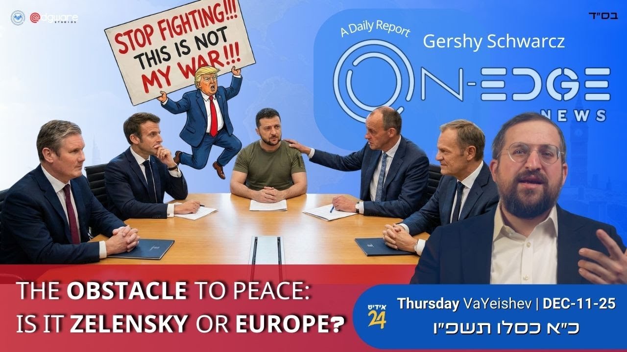 The Obstacle to Peace: Is it Zelensky or Europe? | On Edge News | Gershy Schwarcz