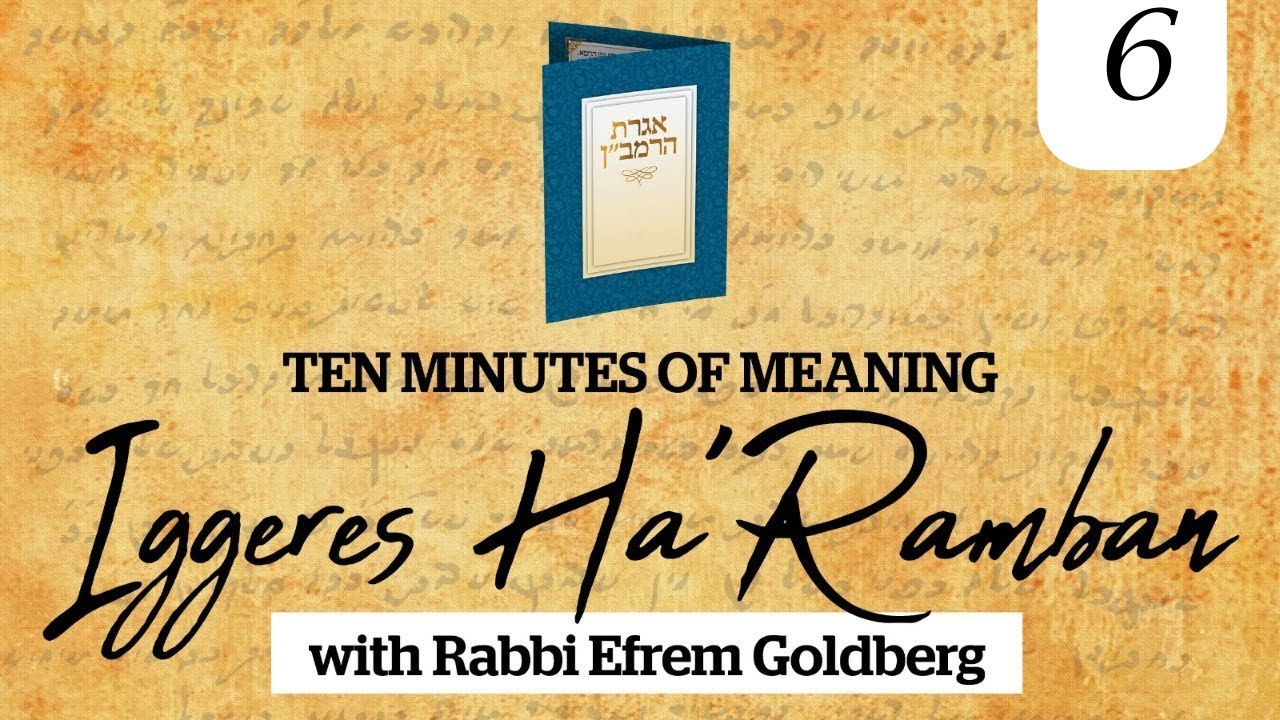 #6: Iggeres HaRamban (10 Minutes of Meaning)