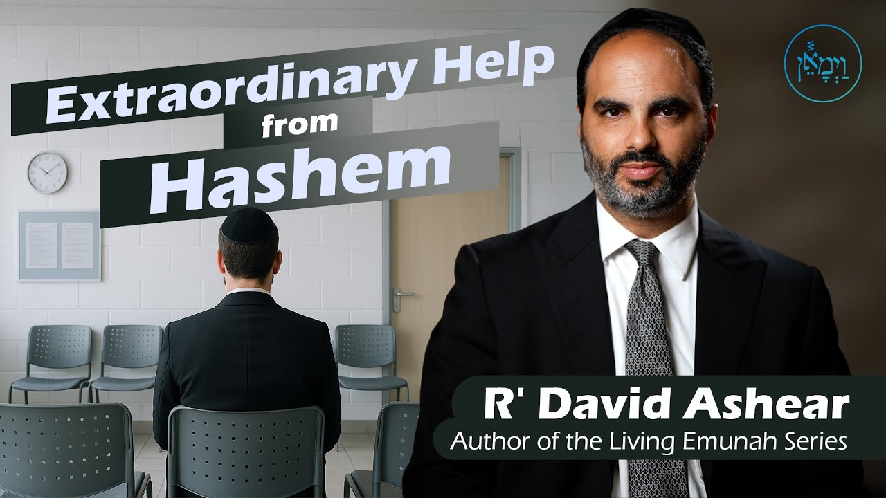 Extraordinary Help from Hashem | Rabbi David Ashear