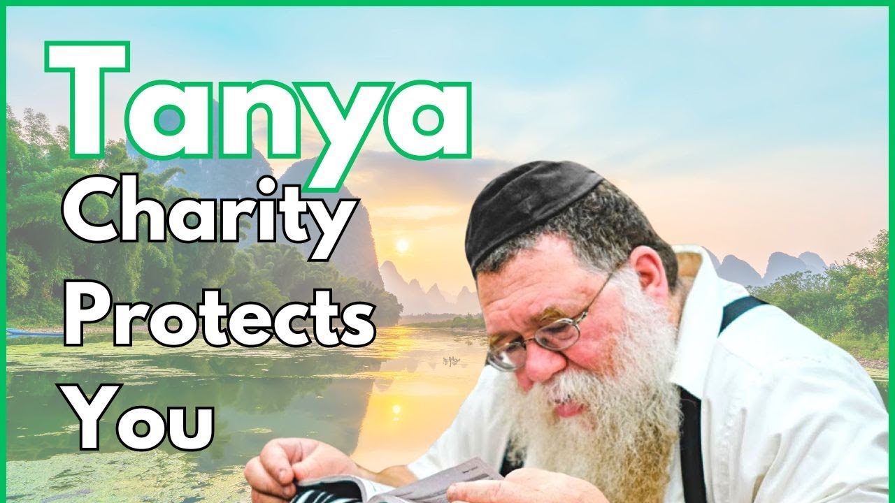Charity protects you, each amount counts - Tanya Igeres HaKodesh 3a - Rabbi Chaim Dalfin