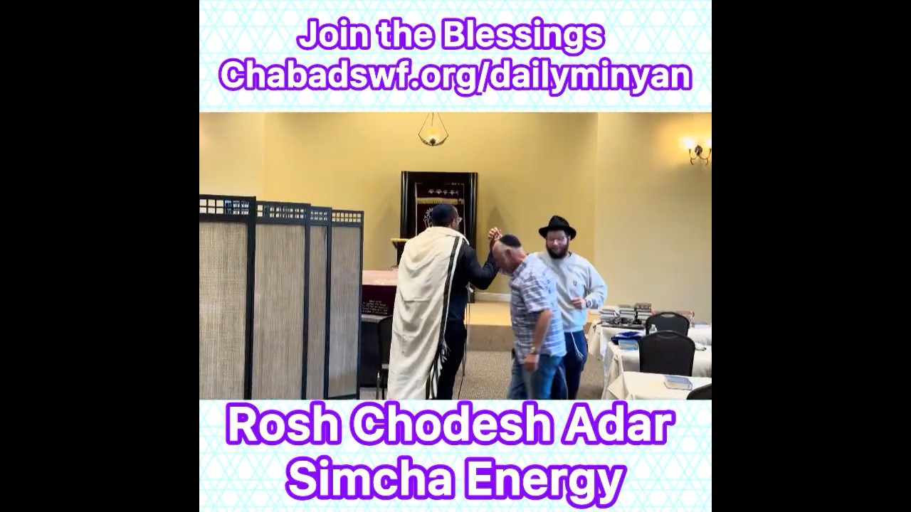 Rosh Chodesh Adar Simcha Energy Join the Blessings Chabadswf.org/dailyminyan