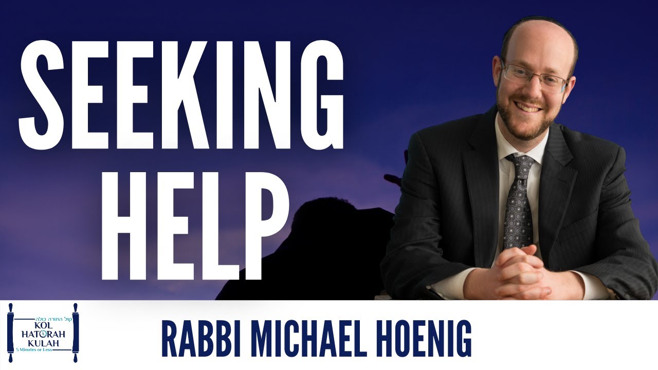 Seeking Help- Rabbi Michael Hoenig