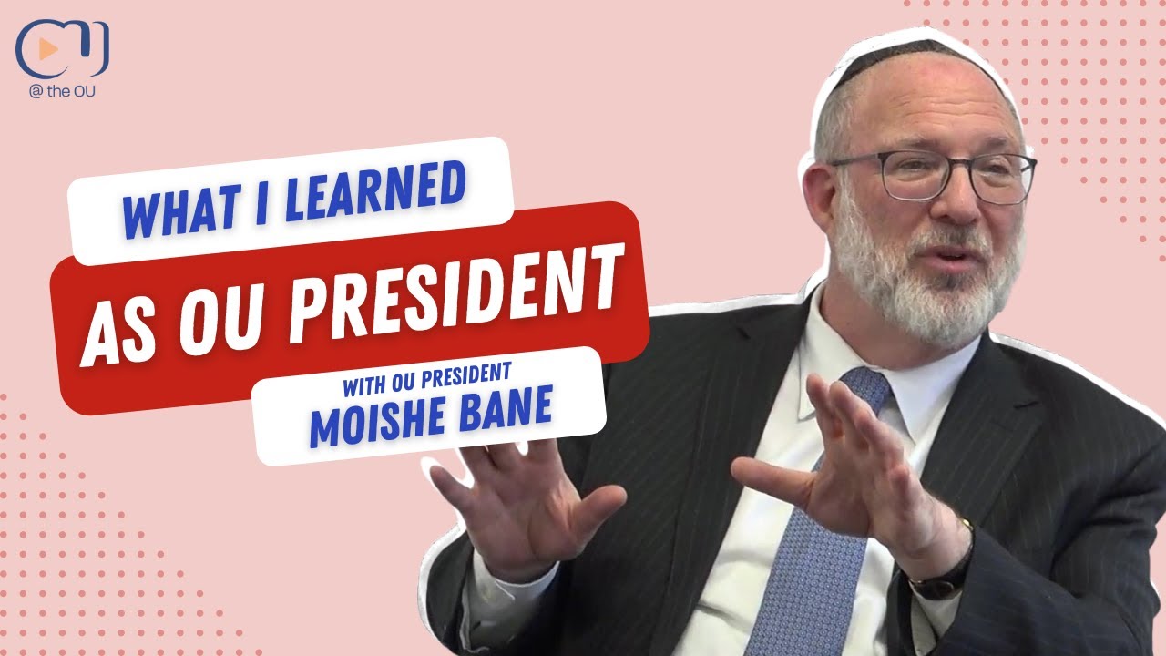 Moishe Bane: Lessons Learned as OU President