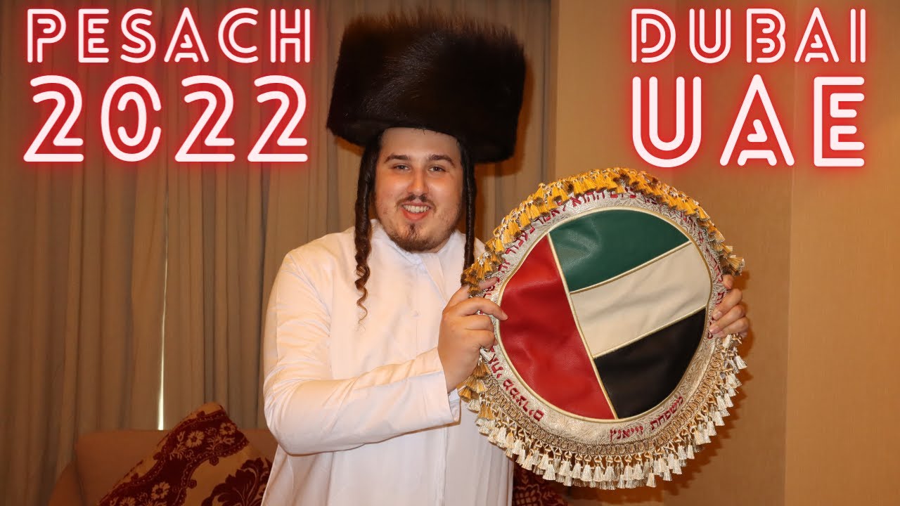 PESACH IN DUBAI!!! (Passover 2022)