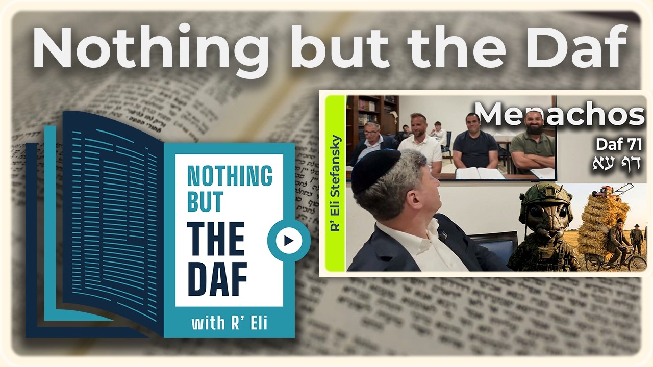 CHAZARAH - Menachos Daf 71 | "Nothing but the Daf" with R' Eli Stefansky