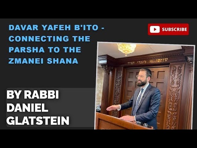 Davar Yafeh B'ito - Connecting Ki Savo to the Zman Hashana