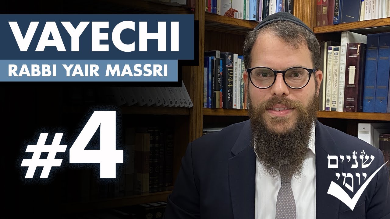 Shnayim Yomi - Vayechi - R'vi'i - #4