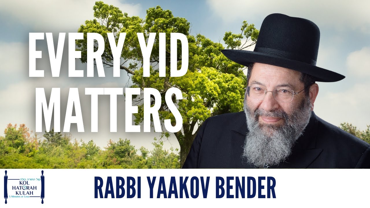 Every Yid Matters - Rabbi Yaakov Bender