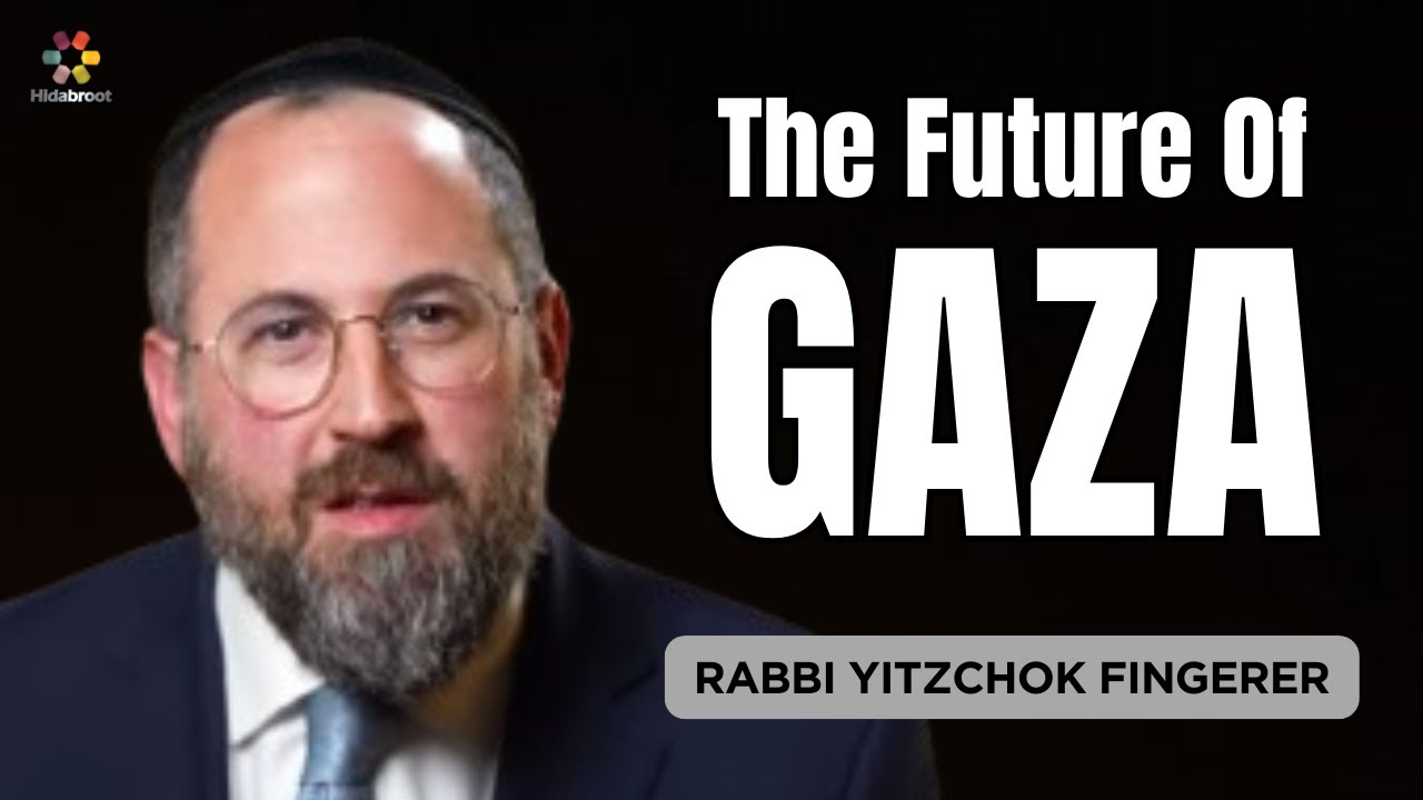 What Will Happen To Gaza? Rabbi Yitzchok Fingerer