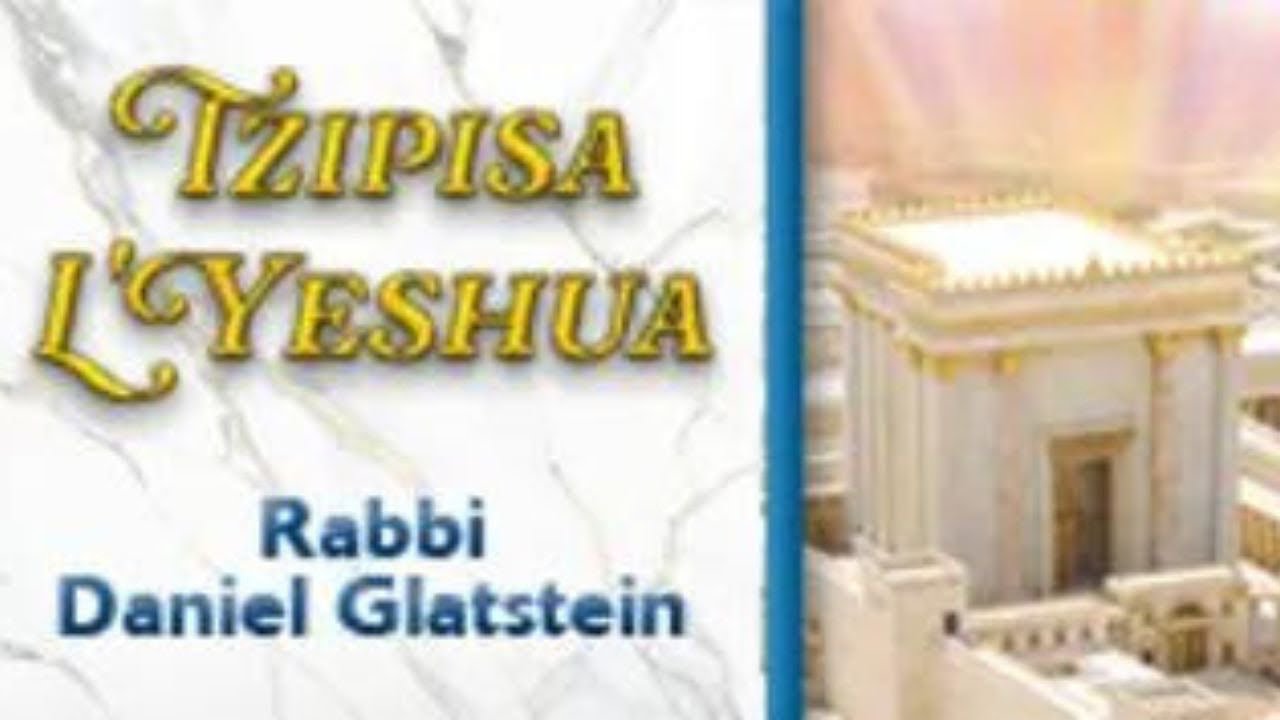 Tzipisa L'Yeshua Chapter 3 - If You Are Really Waiting For Moshiach, You Better Master The Laws {4}
