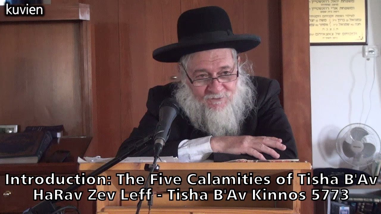 Introduction: The Five Calamities of Tisha B'Av - HaRav Zev Leff - Kinnos Tisha B'Av 5773 [HD]