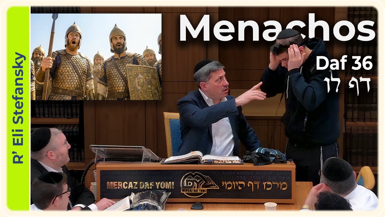 Daf Yomi Menachos Daf 36 by R' Eli Stefansky
