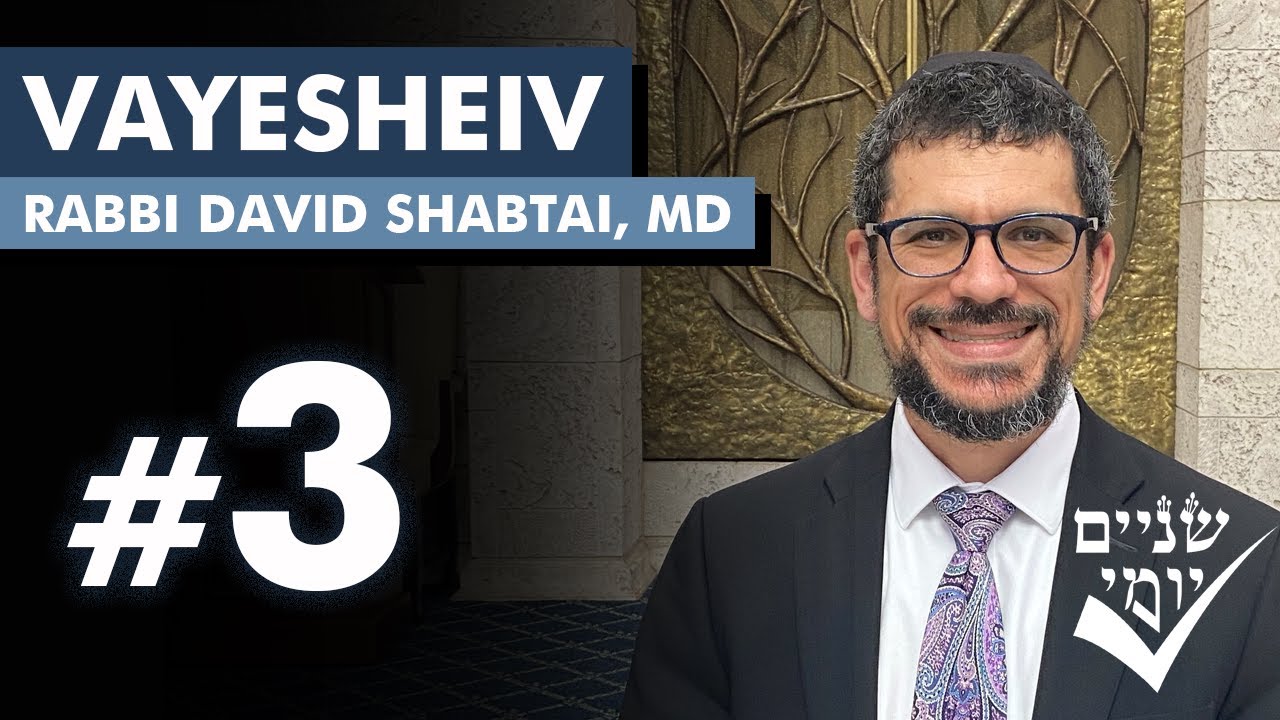 Shnayim Yomi - Vayeshev - Shlishi - #3