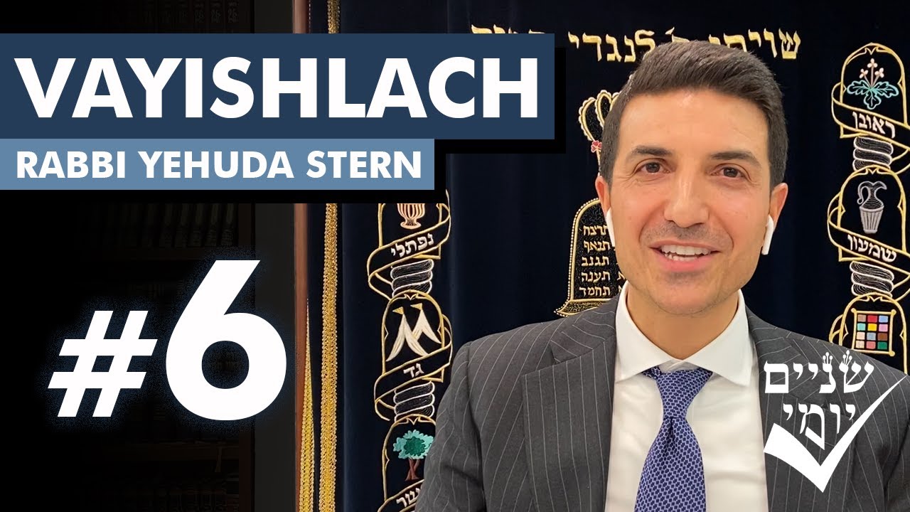 Shnayim Yomi  - Vayishlach  - Shishi  - #6