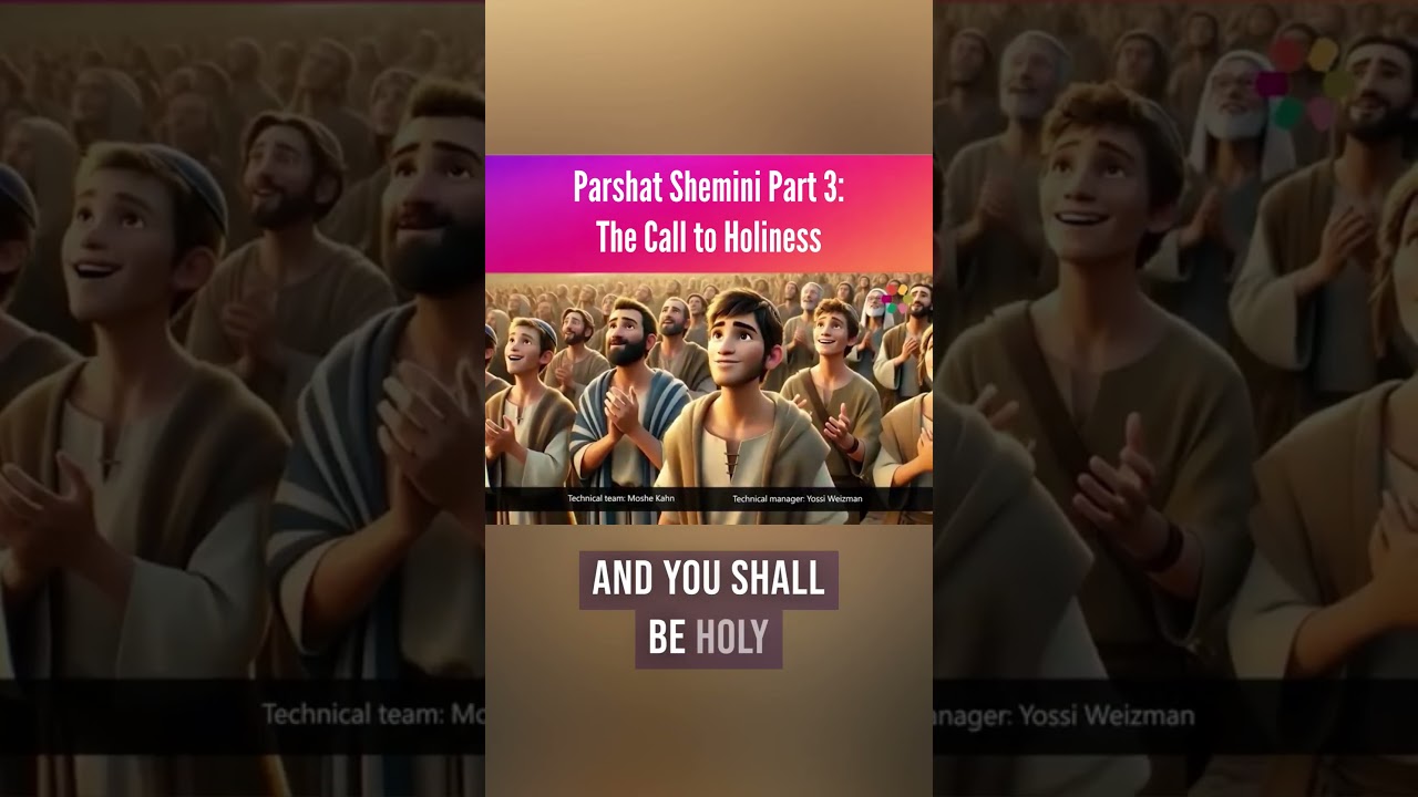 Parshat Shemini Part 3: The Call to Holiness