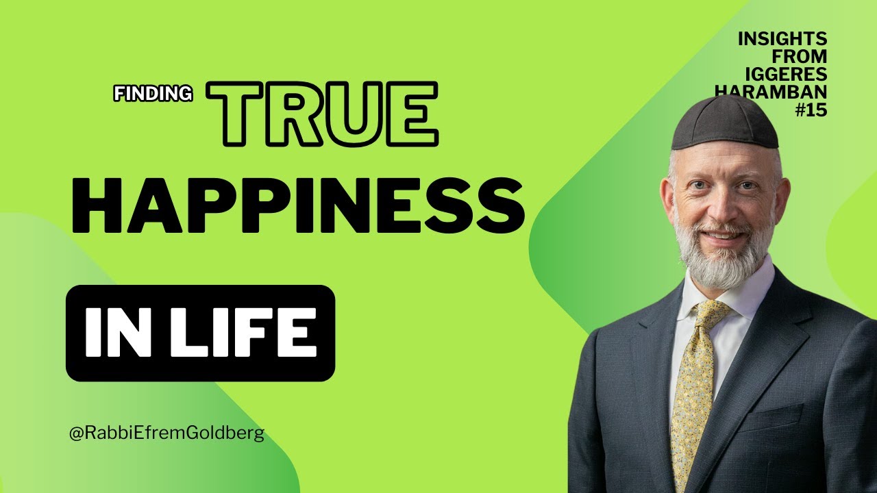 #15: Iggeres HaRamban (10 Minutes of Meaning) - Finding True Happiness in Life