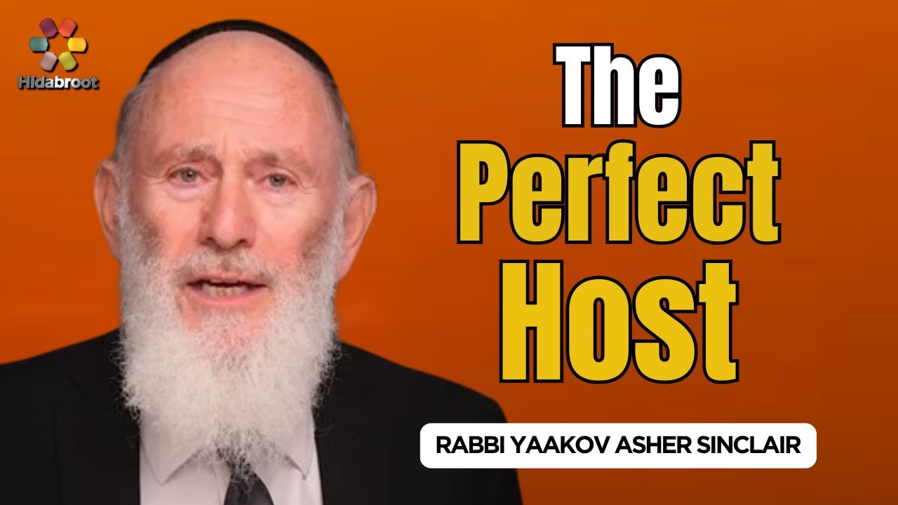The Perfect Host - Parshat Vayeira - Rabbi Yaakov Asher Sinclair