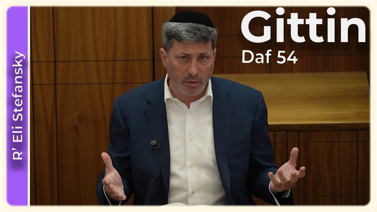 Daf Yomi Gittin Daf 54 by R’ Eli Stefansky