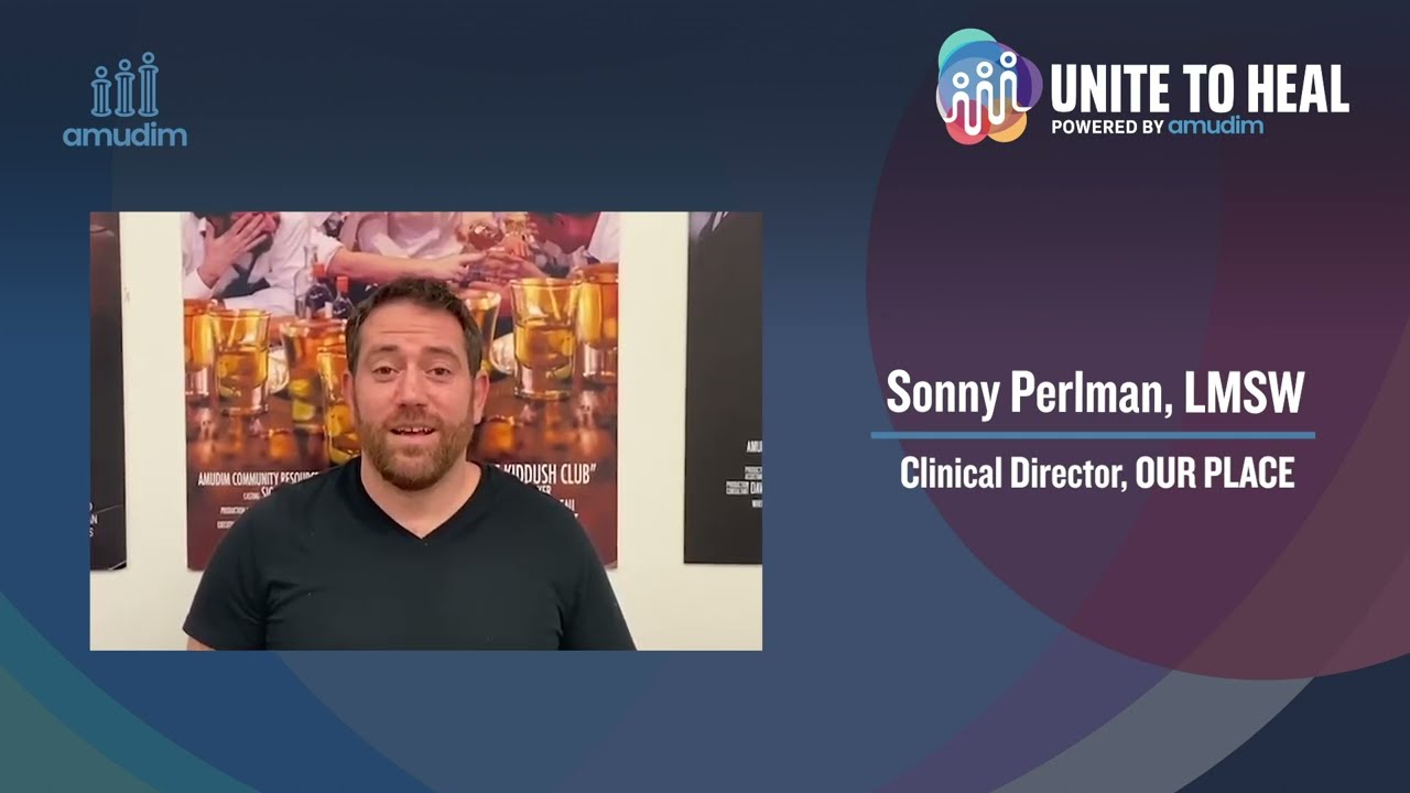 Unite to Heal Powered by Amudim: Sonny Perlman, LMSW