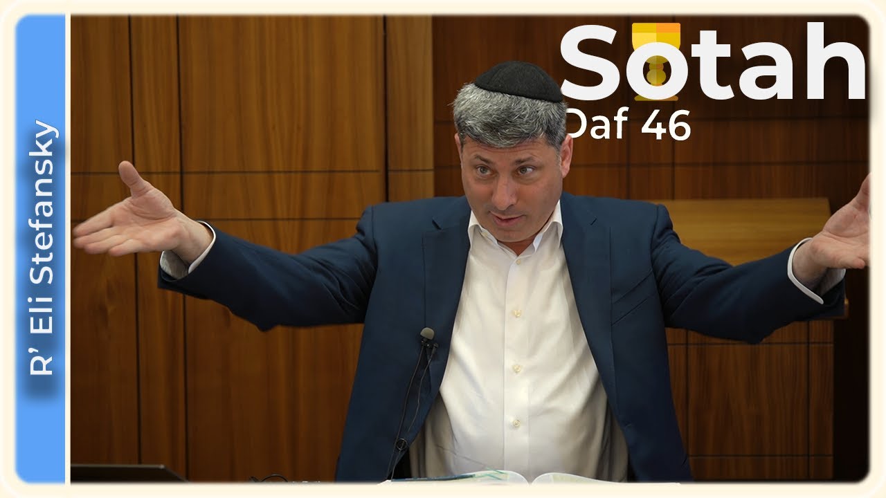 Daf Yomi Sotah Daf 46 by R’ Eli Stefansky