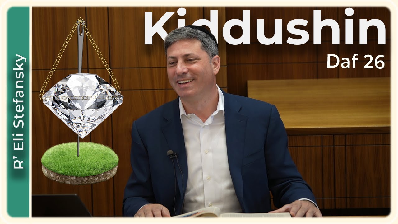 Daf Yomi Kiddushin Daf 26 by R’ Eli Stefansky