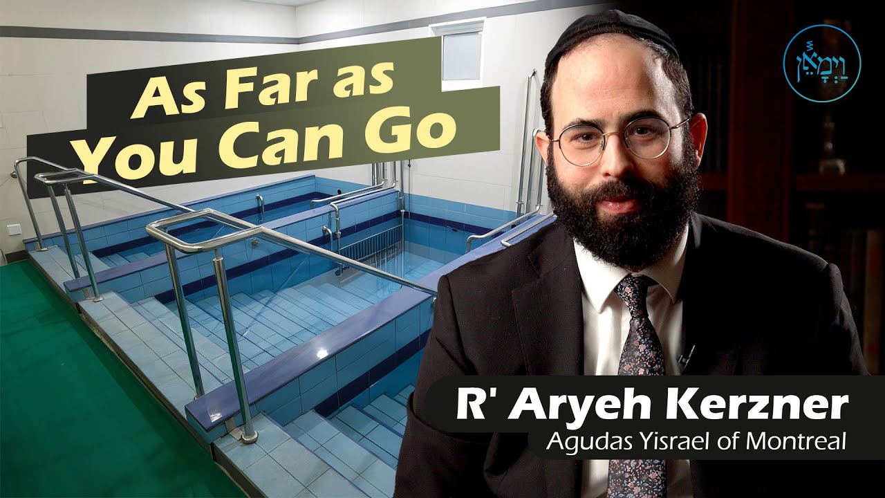 As Far as You Can Go | Rabbi Aryeh Kerzner